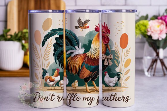 Don t Ruffle My Feathers Tumbler Wrap Graphics for Tumbler Wraps